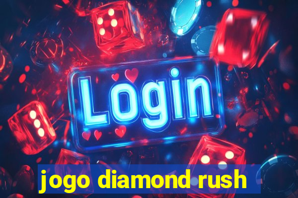 jogo diamond rush